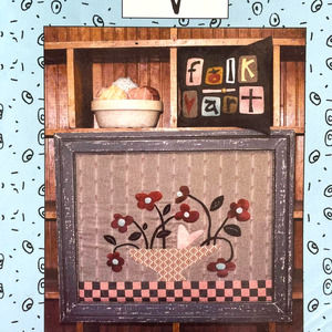 FLORAL FOLK Quilt PATTERN Pieces From My Heart Pillow Frame Primitive Sewing